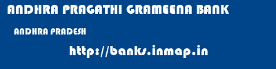 ANDHRA PRAGATHI GRAMEENA BANK  ANDHRA PRADESH     banks information 